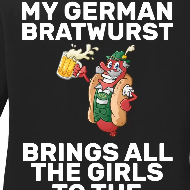 German Bratwurst Brings Girls To The Yard Ladies Long Sleeve Shirt