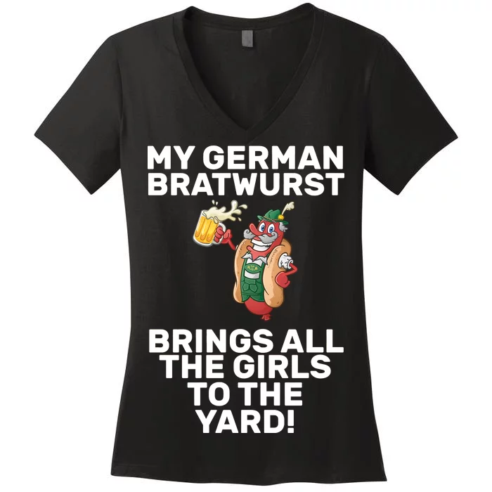 German Bratwurst Brings Girls To The Yard Women's V-Neck T-Shirt