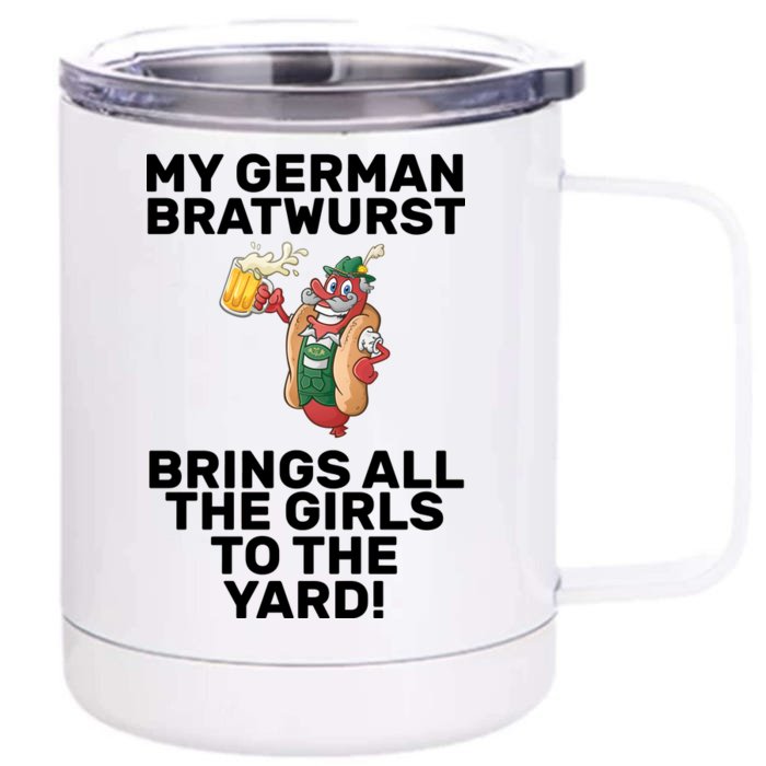 German Bratwurst Brings Girls To The Yard Front & Back 12oz Stainless Steel Tumbler Cup