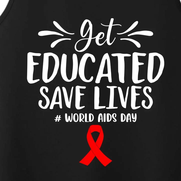 Get Educated Save Lives World Aids Day Gift Performance Tank