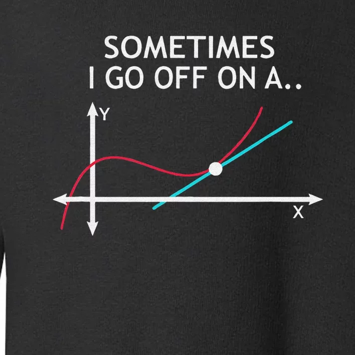 Geek equation study solve Sometimes I go off on a Tangent Toddler Sweatshirt