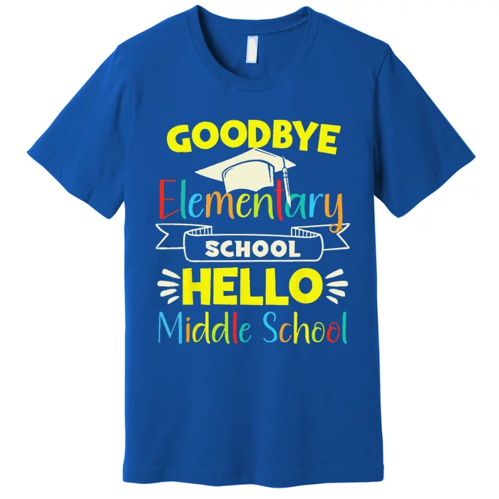 Goodbye Elementary School Graduation To Middle School Premium T-Shirt