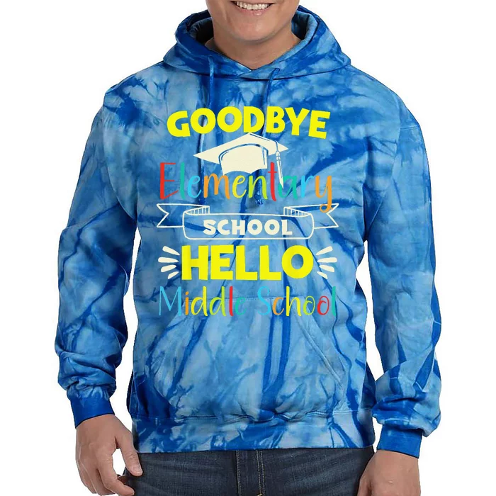 Goodbye Elementary School Graduation To Middle School Tie Dye Hoodie