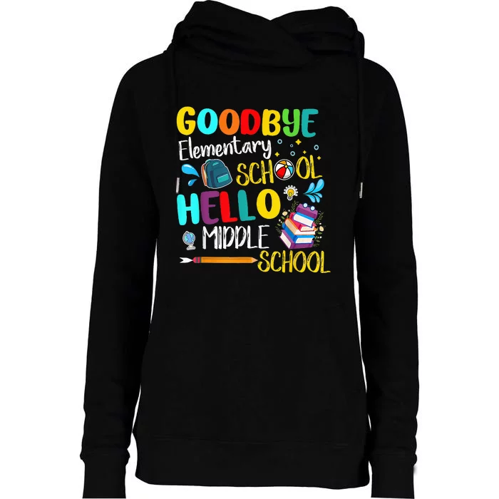 Goodbye Elementary School Hello Middle School Last Day Womens Funnel Neck Pullover Hood