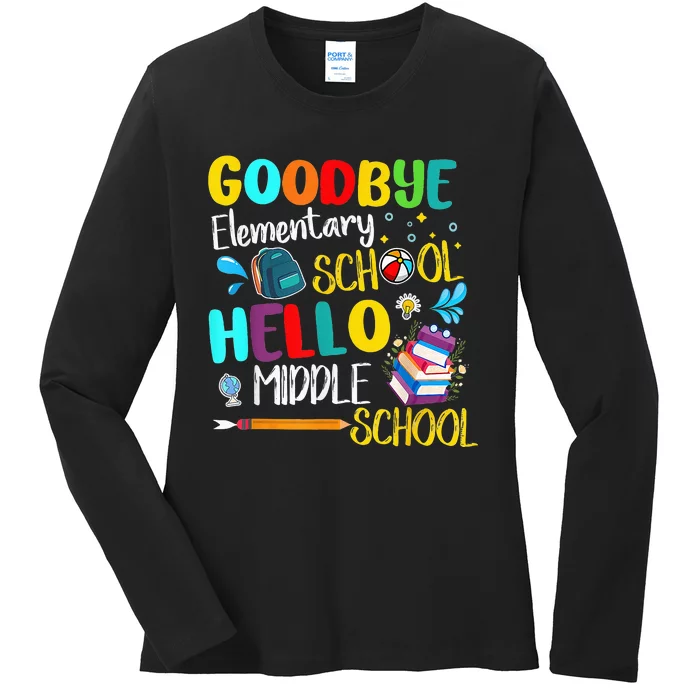 Goodbye Elementary School Hello Middle School Last Day Ladies Long Sleeve Shirt