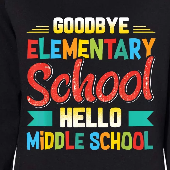 Goodbye Elementary School Hello Middle School Last Day Womens California Wash Sweatshirt