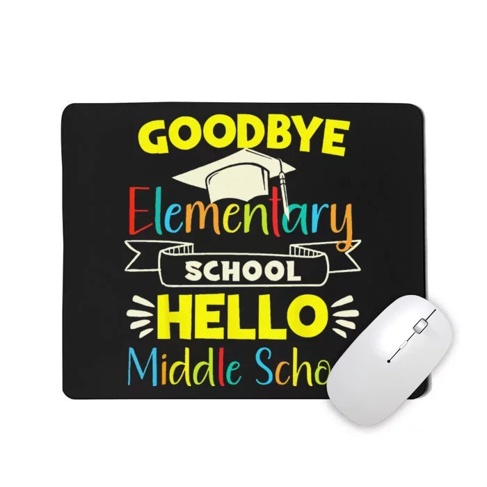 Goodbye elementary school Graduation To Middle school Mousepad