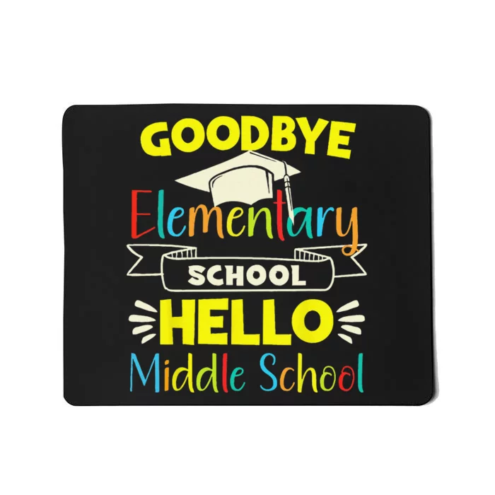 Goodbye elementary school Graduation To Middle school Mousepad