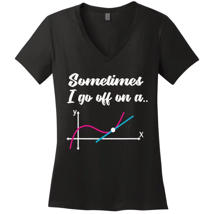 Geek equation study solve Sometimes I go off on a Tangent Women's V-Neck T-Shirt