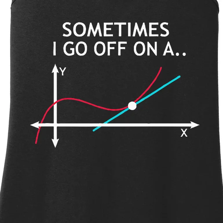 Geek Equation Study Solve Sometimes I Go Off On A Tangent Ladies Essential Tank