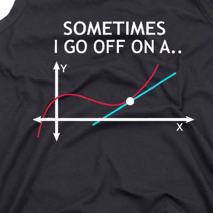 Geek Equation Study Solve Sometimes I Go Off On A Tangent Tank Top