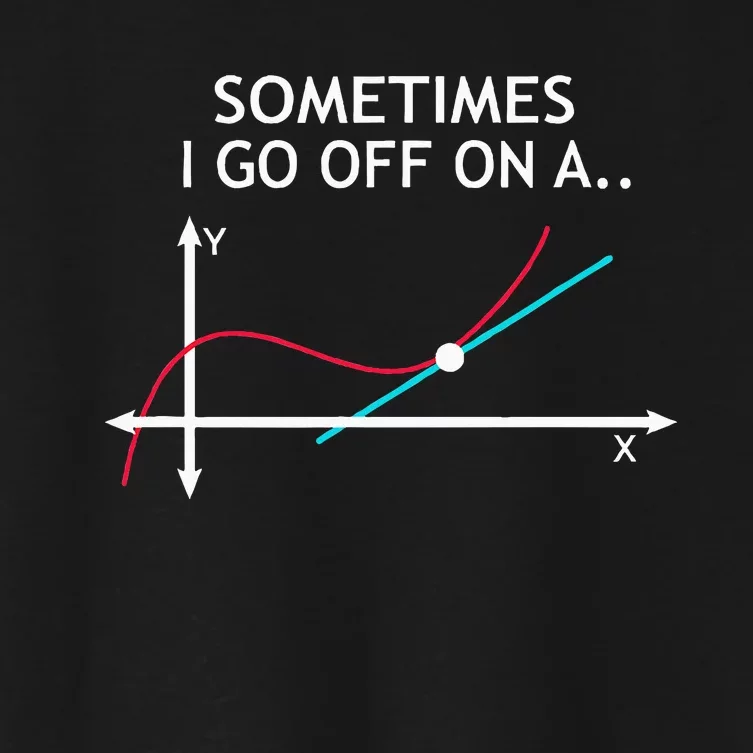 Geek Equation Study Solve Sometimes I Go Off On A Tangent Women's Crop Top Tee