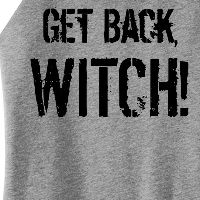 Get Back, Witch! Halloween Women’s Perfect Tri Rocker Tank