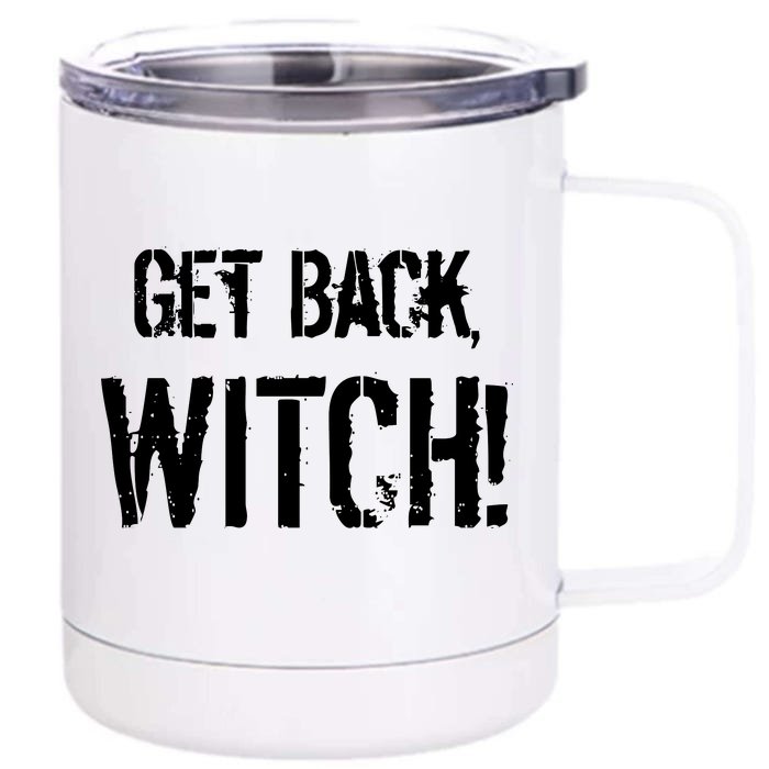 Get Back, Witch! Halloween Front & Back 12oz Stainless Steel Tumbler Cup