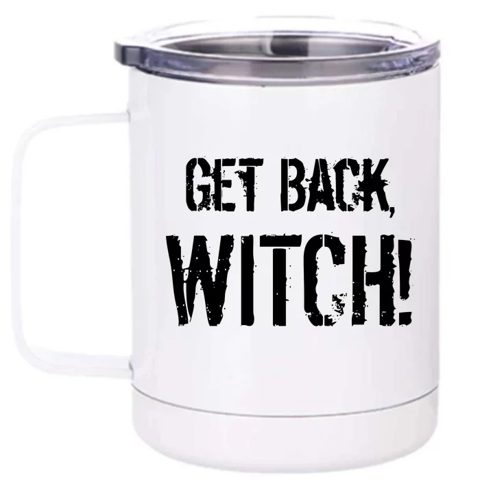 Get Back, Witch! Halloween Front & Back 12oz Stainless Steel Tumbler Cup