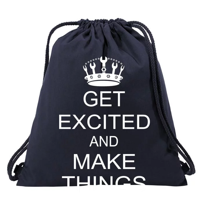 Get Excited and Make Things Drawstring Bag