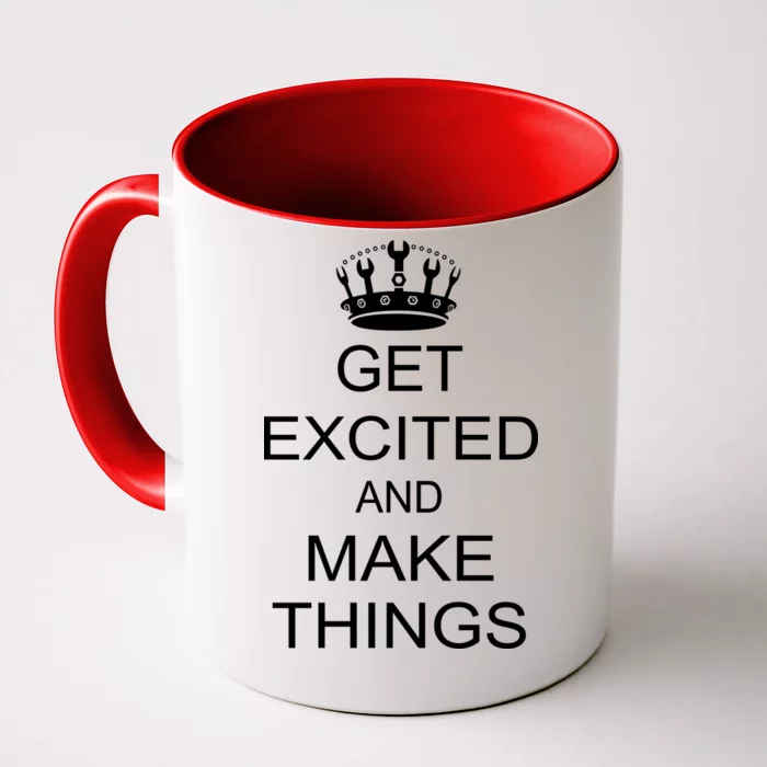 Get Excited and Make Things Front & Back Coffee Mug