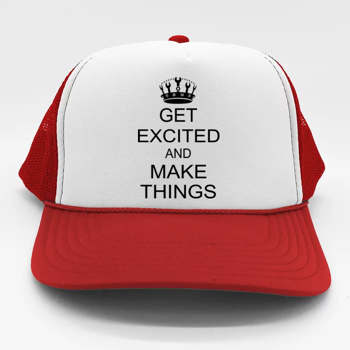 Get Excited and Make Things Trucker Hat