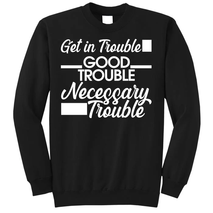 Get In Good Necessary Trouble RIP John Lewis Sweatshirt