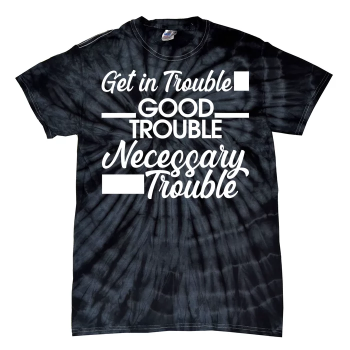 Get In Good Necessary Trouble RIP John Lewis Tie-Dye T-Shirt