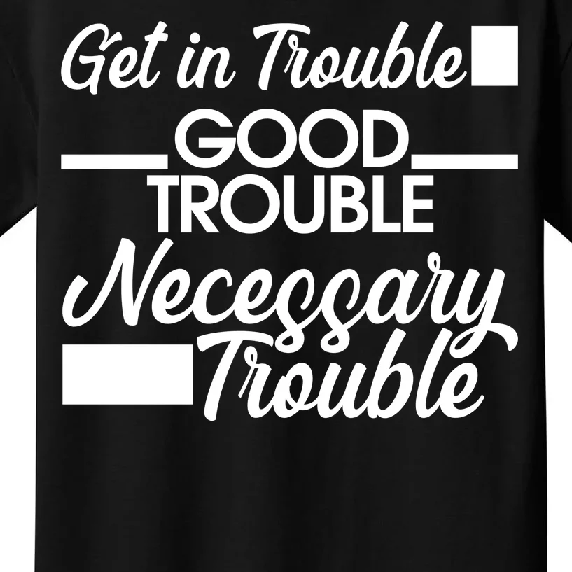 Get In Good Necessary Trouble RIP John Lewis Kids T-Shirt