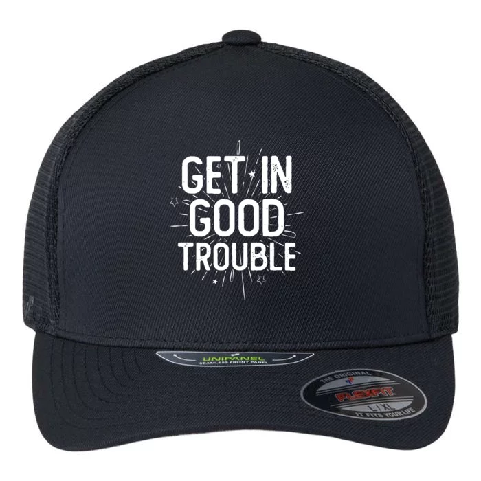 Get In Good Trouble John Lewis Quote Flexfit Unipanel Trucker Cap