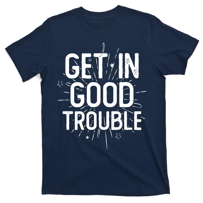 Get In Good Trouble John Lewis Quote T-Shirt