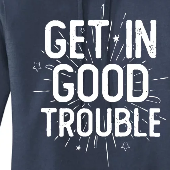 Get In Good Trouble John Lewis Quote Women's Pullover Hoodie