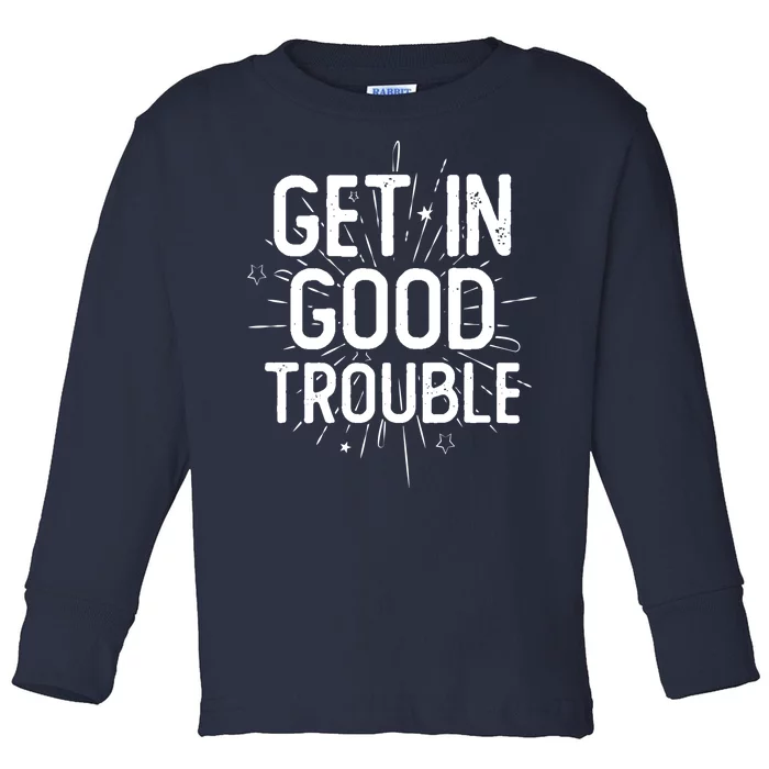 Get In Good Trouble John Lewis Quote Toddler Long Sleeve Shirt