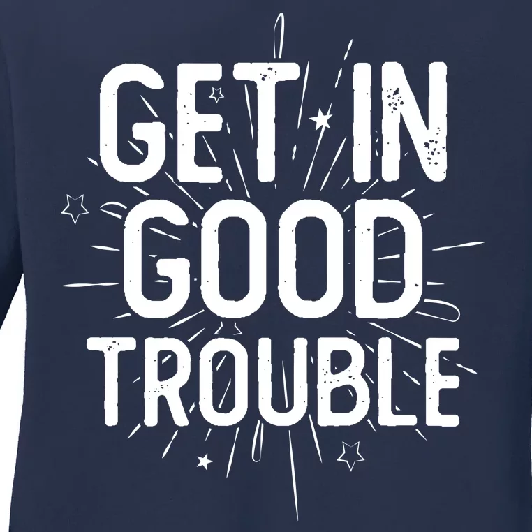 Get In Good Trouble John Lewis Quote Ladies Long Sleeve Shirt