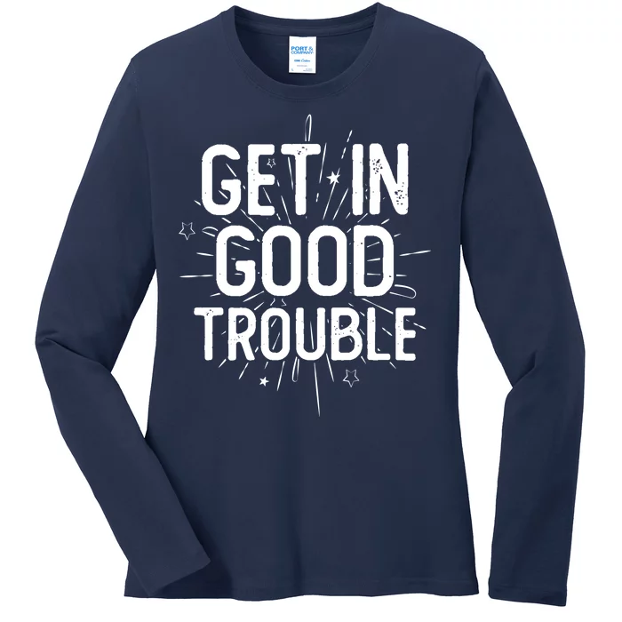 Get In Good Trouble John Lewis Quote Ladies Long Sleeve Shirt