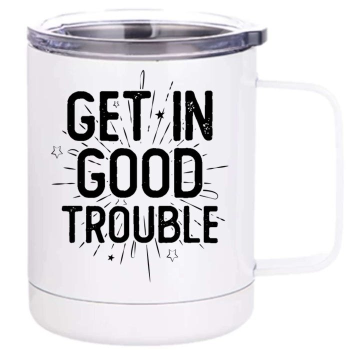 Get In Good Trouble John Lewis Quote Front & Back 12oz Stainless Steel Tumbler Cup