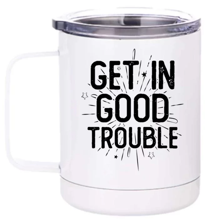 Get In Good Trouble John Lewis Quote Front & Back 12oz Stainless Steel Tumbler Cup