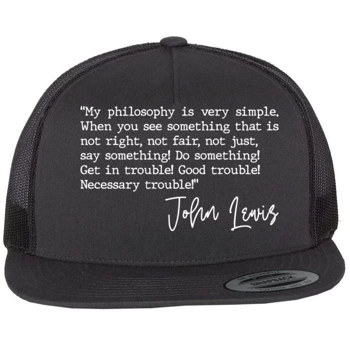 Get In Good Trouble John Lewis Quote Tribute Flat Bill Trucker Hat