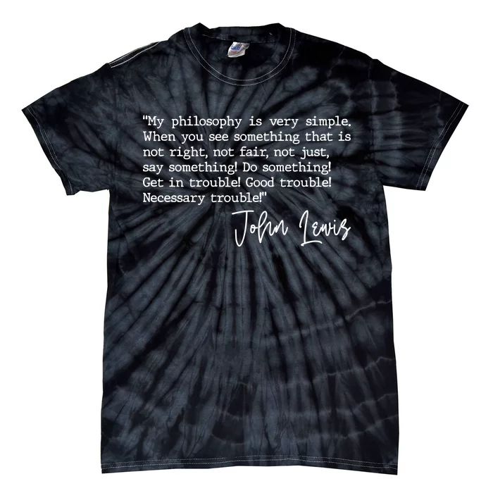 Get In Good Trouble John Lewis Quote Tribute Tie-Dye T-Shirt