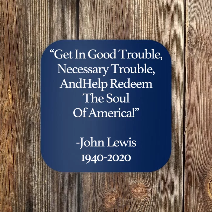 Get In Good Trouble Necessary Trouble Coaster