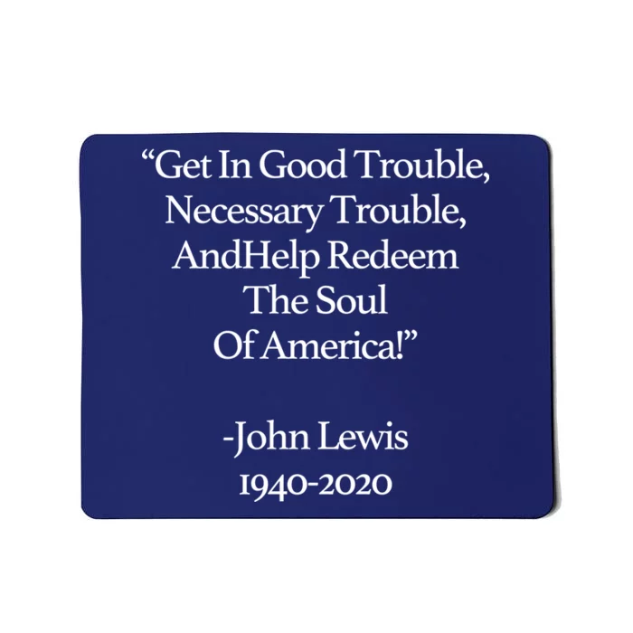 Get In Good Trouble Necessary Trouble Mousepad