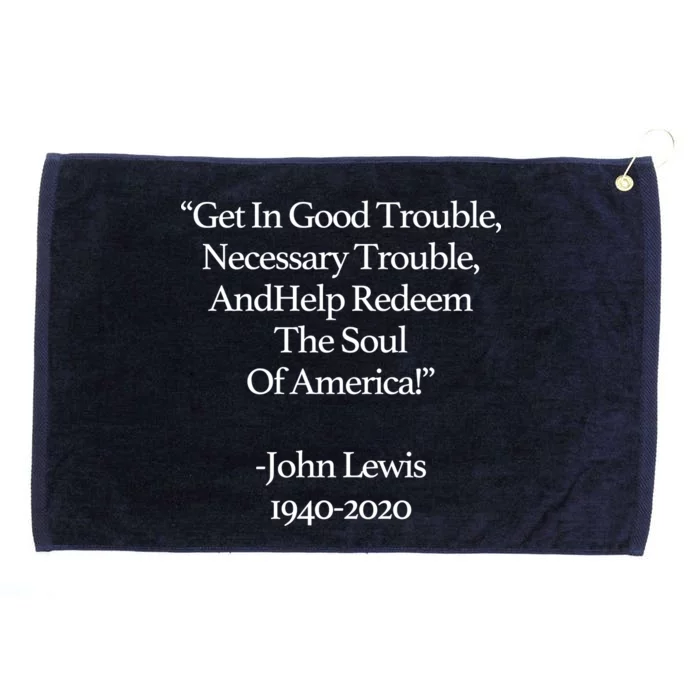 Get In Good Trouble Necessary Trouble Grommeted Golf Towel