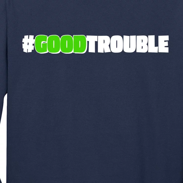 Get In #GoodTrouble John Lewis Tribute Long Sleeve Shirt