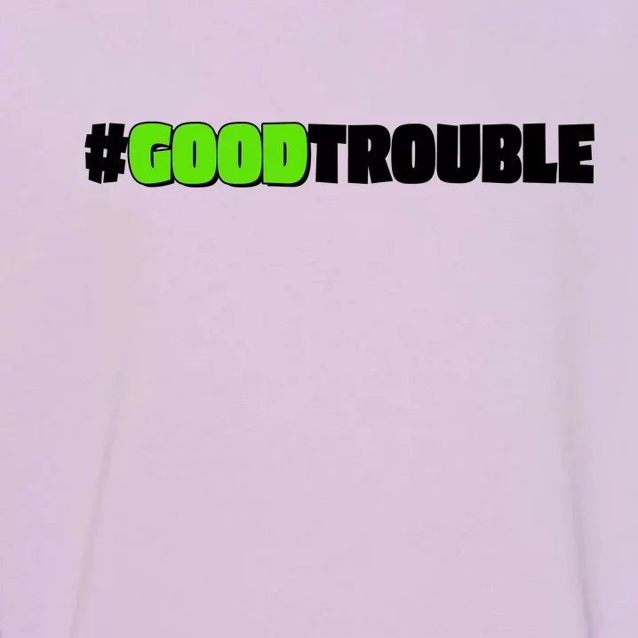 Get In #GoodTrouble John Lewis Tribute Garment-Dyed Sweatshirt