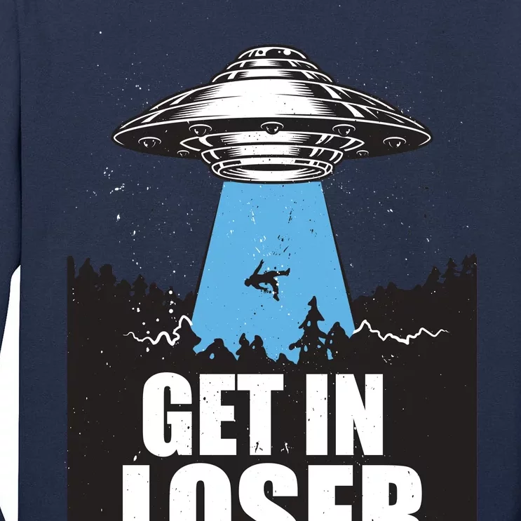 Get In Loser Alien UFO Tall Long Sleeve T-Shirt