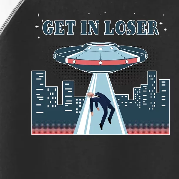 Get In Loser Anti Joe Biden UFO Abduction Toddler Fine Jersey T-Shirt