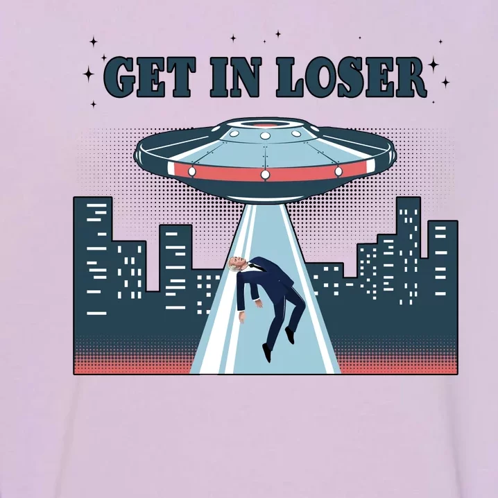 Get In Loser Anti Joe Biden UFO Abduction Garment-Dyed Sweatshirt