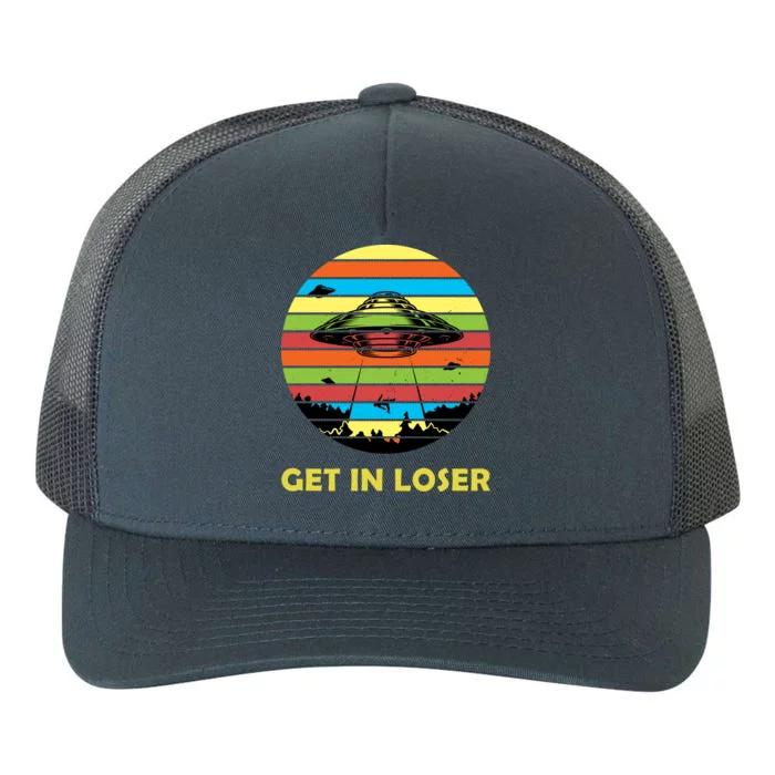 Get In Loser UFO Retro Alien Spaceship Yupoong Adult 5-Panel Trucker Hat