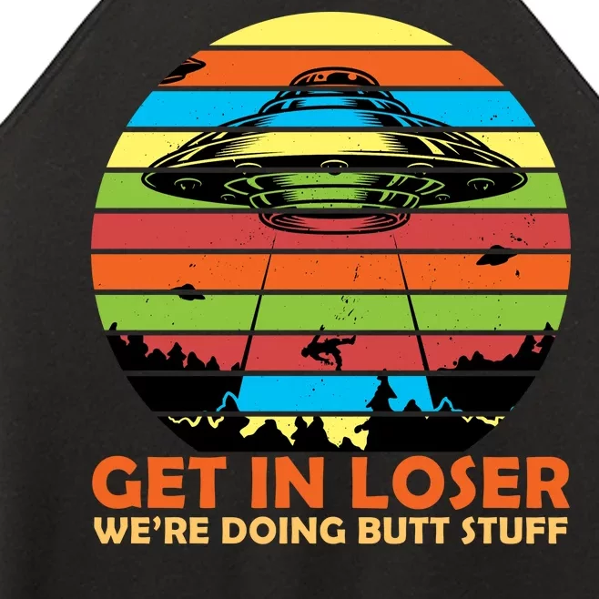 Get In Loser We're Doing Butt Stuff Funny UFO Women’s Perfect Tri Rocker Tank