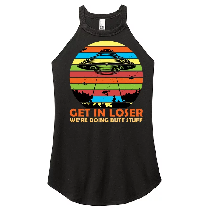 Get In Loser We're Doing Butt Stuff Funny UFO Women’s Perfect Tri Rocker Tank