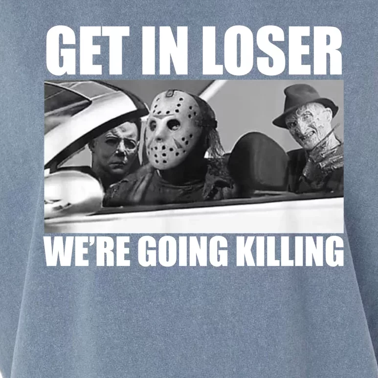 Get In Loser We're Going Killing Funny Horror Movies Garment-Dyed Women's Muscle Tee