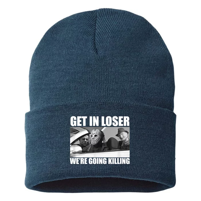 Get In Loser We're Going Killing Funny Horror Movies Sustainable Knit Beanie