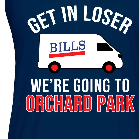 Get In Loser We're Going To Orchard Park Ladies Essential Flowy Tank