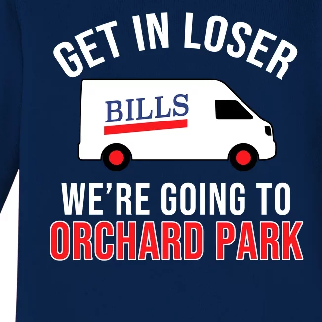 Get In Loser We're Going To Orchard Park Baby Long Sleeve Bodysuit